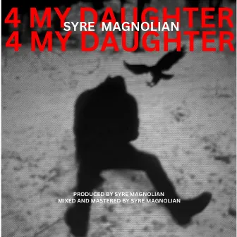 4 My Daughter by Syre Magnolian