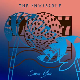 Save You by The Invisible