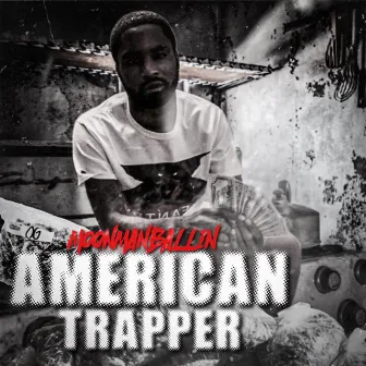 American Trapper by Moonman Ballin