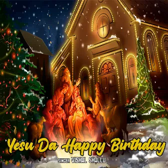 Christmas Song - Yesu Da Happy Birthday by Vishal Shallu