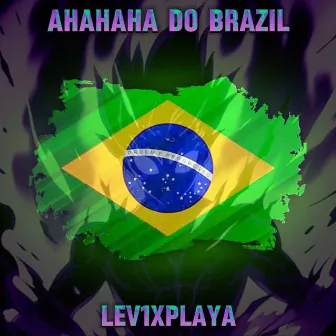 AHAHAHA DO BRAZIL by LEV1XPLAYA