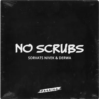 No Scrubs by DERWA