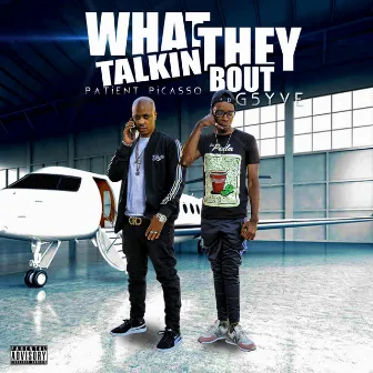 What They Talking Bout by G5yve