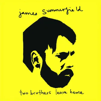 Two Brothers Leave Home by James Summerfield