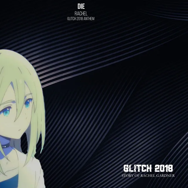 Rachel (Glitch 2018 Anthem)