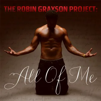 The Robin Grayson Project: All of Me by Robin Grayson