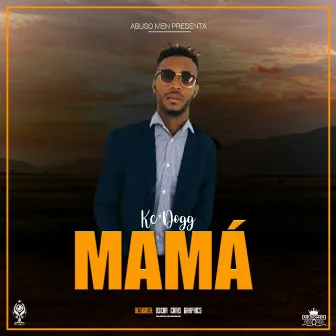 Mamá by KEYSI DOGG