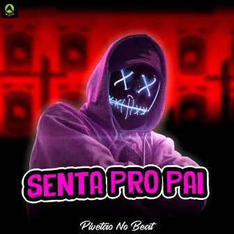 Senta pro Pai by Pivetão No Beat