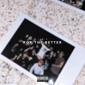 For The Better by Jari$