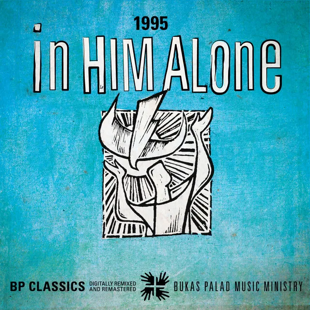 In Him Alone (1995) - Remastered