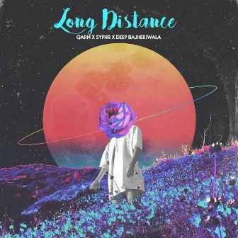 Long Distance by Deep Bajheriwala