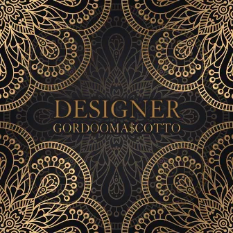 Designer by GordooMa$cotto