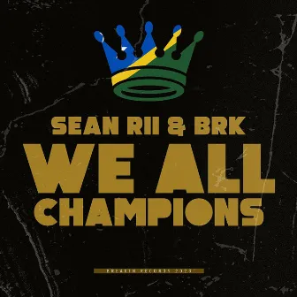 WE ALL CHAMPIONS by Sean Rii