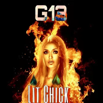 Lit Chick by G Thirteen