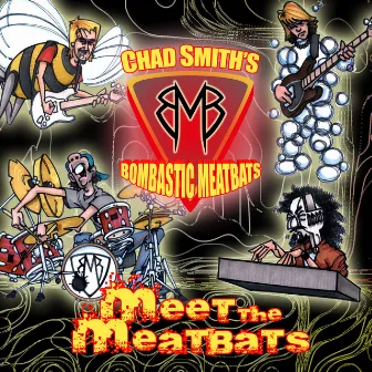 Meet The Meatbats by Chad Smith's Bombastic Meatbats