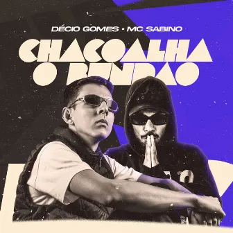 Chacoalha o Bundao by MC Sabino