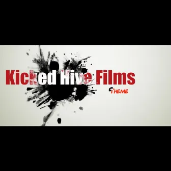 Kicked Hive Films Theme by Robert Arnold