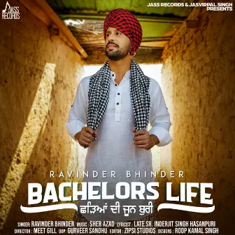 Bachelors Life Chhadeyaan Di Joon Buri by Ravinder Bhinder