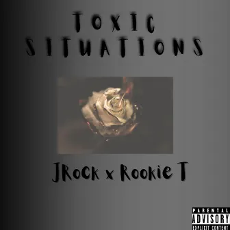 Toxic Situations by C.O.B Jrock