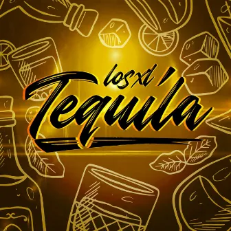 Tequila by Los XL