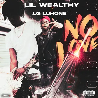 No Love by Lil Wealthy