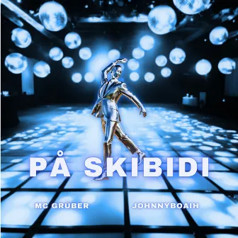 PÅ SKIBIDI by MC Grüber