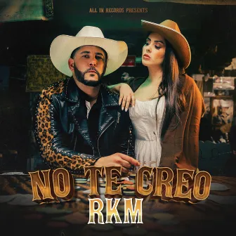 No Te Creo by R.K.M.