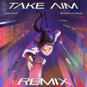 Take Aim (Remix) by BlueDrak3