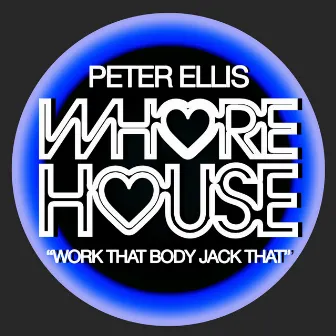 Work That Body Jack That by Peter Ellis