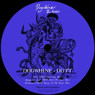 Dogwhine The Remixes by DOTT