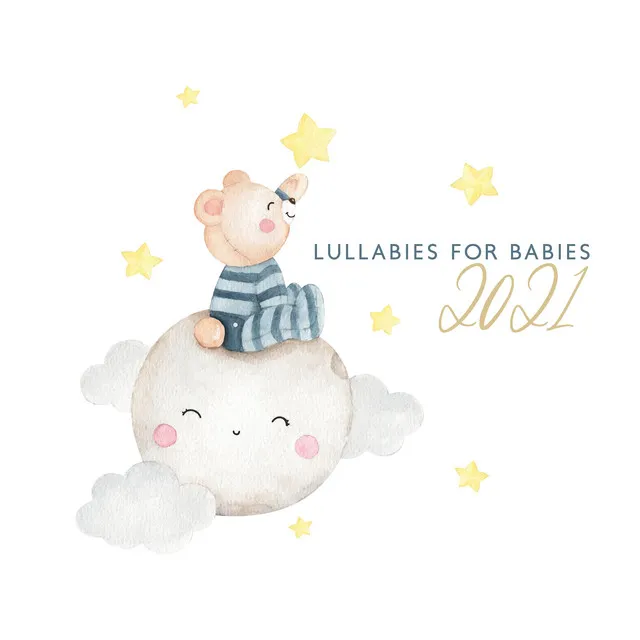 Lullabies for Babies 2021: Cradle Song, Sooting Music for Sleep