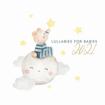 Lullabies for Babies 2021: Cradle Song, Sooting Music for Sleep by Baby Classical Music!