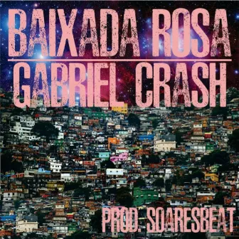 Baixada Rosa by Gabriel Crash