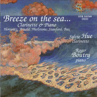 Breeze On the Sea... (Œuvres pour clarinette et piano) by Sylvie Hue