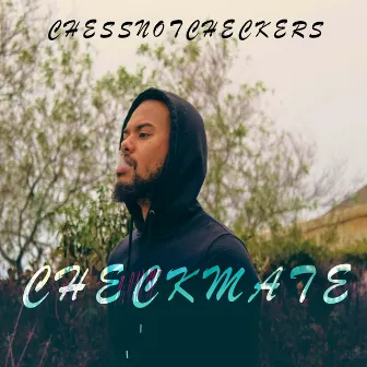 Checkmate: The Mixtape by ChessNotCheckers