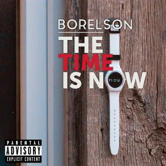 The Time Is Now by Borelson