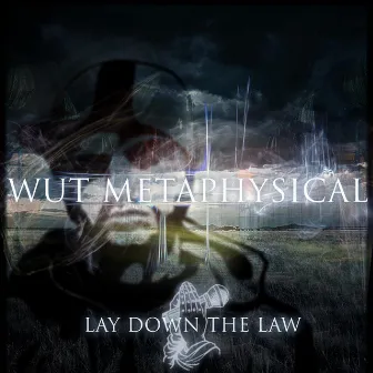 Lay Down the Law - EP by Wut Metaphysical