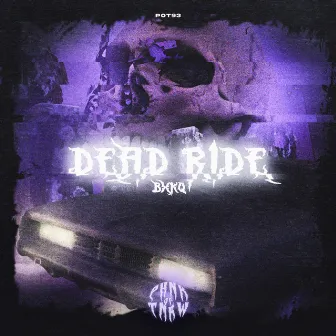 DEAD RIDE by bxkq