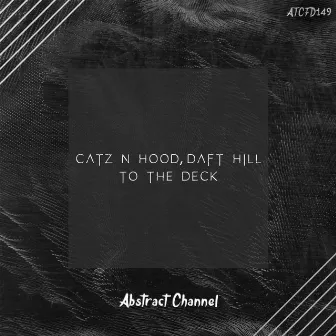 To the Deck by Catz N Hood