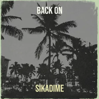 Back On by Sikadime