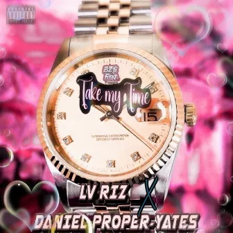 Take My Time by LV RIZ