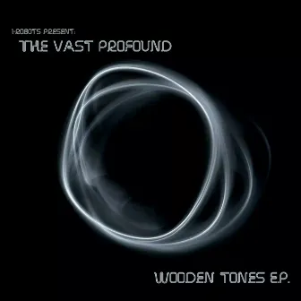 Wooden Tones - EP by The Vast Profound