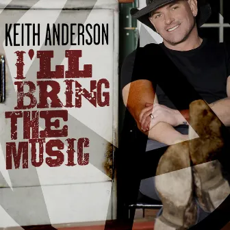 I'll Bring the Music by Keith Anderson