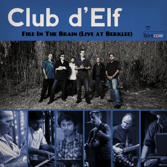 Fire In The Brain (Live At Berklee) by Club d'Elf