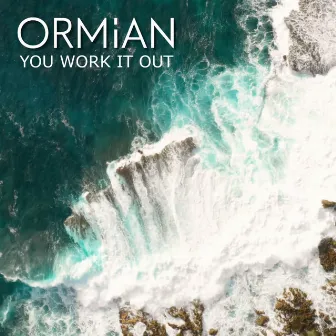 You Work It Out by Ormian