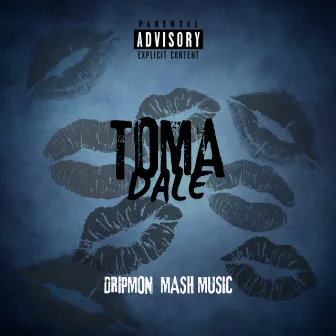 Toma Dale by Dripmon