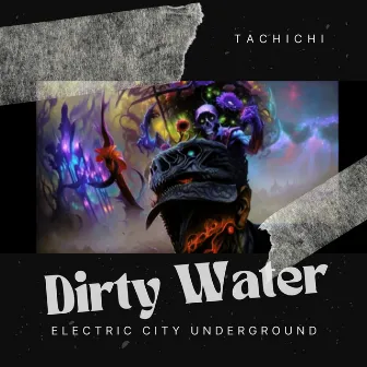 Dirty Water by Electric City Underground