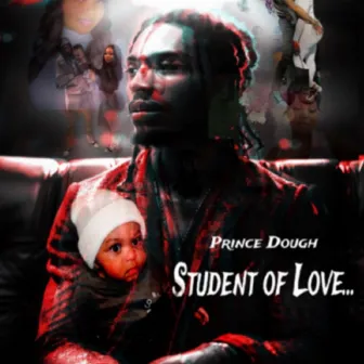 Student of Love by Prince Dough