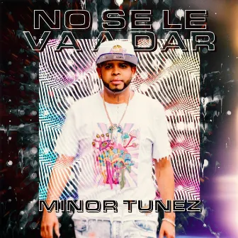 No Se Le Va A Dar by Minor Tunez