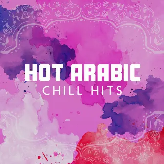 HOT ARABIC CHILL HITS - Lofi Oriental Mix 2023 by Arabic Lofi